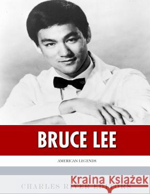 American Legends: The Life of Bruce Lee Charles River Editors 9781986133883 Createspace Independent Publishing Platform - książka