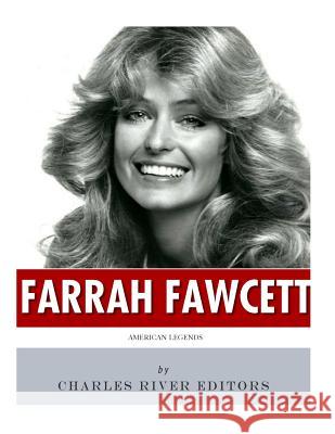 American Legends: The Life of Farrah Fawcett Charles River Editors 9781543291797 Createspace Independent Publishing Platform - książka