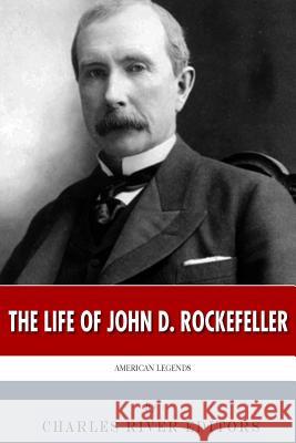 American Legends: The Life of John D. Rockefeller Charles River Editors 9781500256760 Createspace - książka