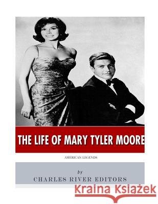 American Legends: The Life of Mary Tyler Moore Charles River Editors 9781543292572 Createspace Independent Publishing Platform - książka