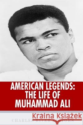 American Legends: The Life of Muhammad Ali Charles River Editors 9781492392590 Createspace Independent Publishing Platform - książka