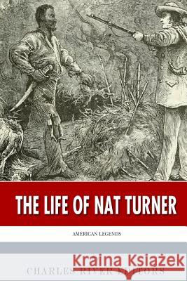 American Legends: The Life of Nat Turner Charles River Editors 9781496072085 Createspace - książka