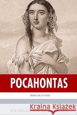 American Legends: The Life of Pocahontas Charles River Editors 9781492206729 Createspace Independent Publishing Platform - książka