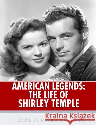 American Legends: The Life of Shirley Temple Charles River Editors 9781542764124 Createspace Independent Publishing Platform - książka