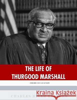 American Legends: The Life of Thurgood Marshall Charles River Editors 9781986452656 Createspace Independent Publishing Platform - książka