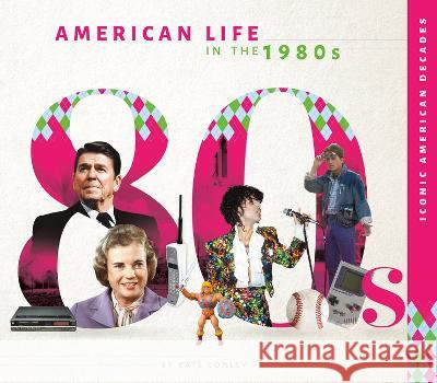 American Life in the 1980s Kate Conley 9781532198076 Essential Library - książka