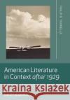 American Literature in Context after 1929 Philip R. Yannella   9781405185998 