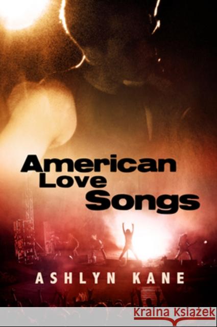 American Love Songs Ashlyn Kane 9781615816958 Dreamspinner Press - książka