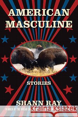 American Masculine: Stories Shann Ray 9781555975883 Graywolf Press,U.S. - książka