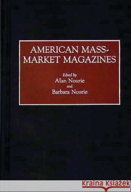 American Mass-Market Magazines Alan Nourie Barbara Nourie Alan Nourie 9780313252549 Greenwood Press - książka