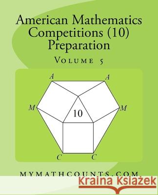 American Mathematics Competitions (AMC 10) Preparation (Volume 5) Yongcheng Chen 9781522719779 Createspace Independent Publishing Platform - książka