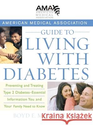 American Medical Association Guide to Living with Diabetes: Preventing and Treating Type 2 Diabetes - Essential Information You and Your Family Need t Metzger, Boyd E. 9780471750239 John Wiley & Sons - książka