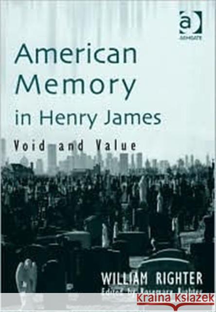 American Memory in Henry James: Void and Value Righter, William 9780754636748 Routledge - książka
