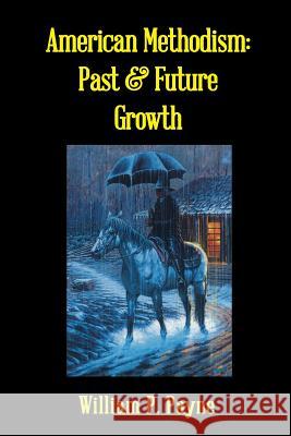 American Methodism: Past and Future Growth Payne, William P. 9781609470470 Emeth Press - książka