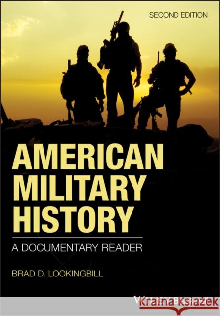 American Military History : A Documentary Reader Brad D. Lookingbill 9781119335986 Wiley-Blackwell - książka
