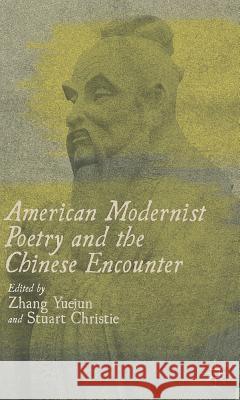 American Modernist Poetry and the Chinese Encounter Zhang Yuejun 9780230391710  - książka