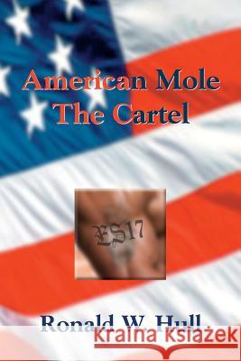 American Mole: The Cartel Ronald W. Hull 9781634908665 Booklocker.com - książka