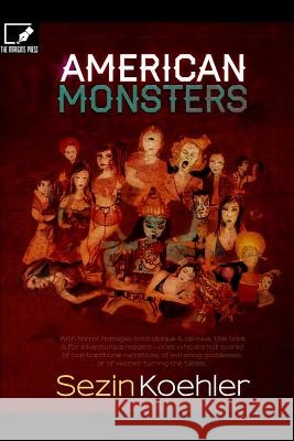 American Monsters Sezin Koehler Rose Deniz 9781466472952 Createspace - książka