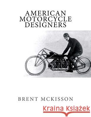 American Motorcycle Designers Brent McKisson 9781523649846 Createspace Independent Publishing Platform - książka