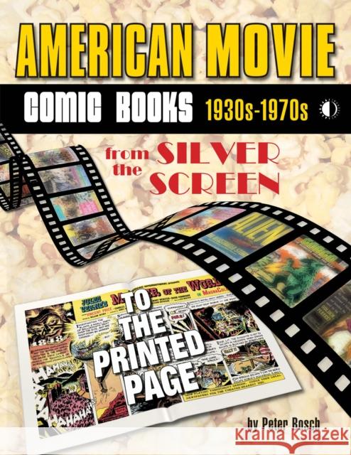 American Movie Comic Books: From the Silver Screen to the Printed Page Peter Bosch Frank Frazetta Walt Simonson 9781605491295 Two Morrows Publishing - książka