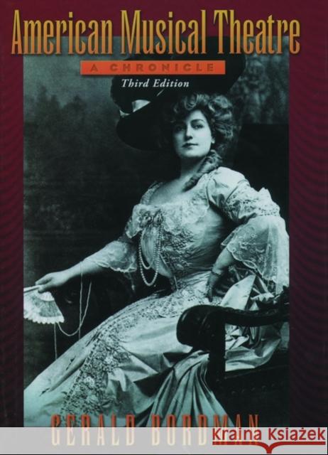 American Musical Theater : A Chronicle Gerald Bordman 9780195130744 Oxford University Press - książka