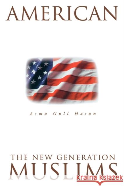 American Muslims: The New Generation Second Edition Hasan, Asma Gull 9780826414168  - książka