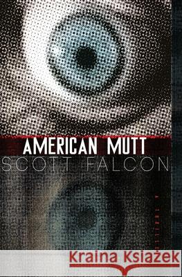 American Mutt: One Man. The Deepest State. An Uncivil War. Scott Falcon 9781734147308 Rand Wilde Media - książka