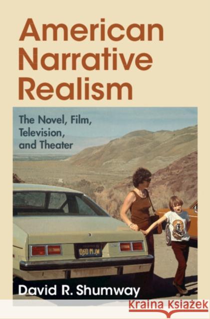 American Narrative Realism: The Novel, Film, Television, and Theater David R. (Carnegie Mellon University, Pennsylvania) Shumway 9781009660099 Cambridge University Press - książka