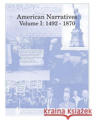 American Narratives Volume I: 1492 - 1870 Jonathan D. Kantrowitz Claude D. Morest Patricia F. Braccio 9780782713985 Queue, Incorporated - książka