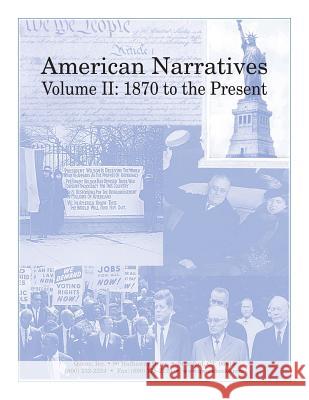 American Narratives Volume II: 1870 to the Present Jonathan D. Kantrowitz Tracey Vasil Biscontini Mark Dziak 9780782714005 Queue, Incorporated - książka