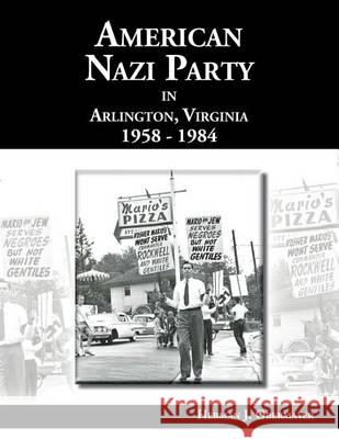 American Nazi Party in Arlington, Virginia 1958-1984 Herman J. Obermayer 9781494366865 Createspace - książka