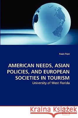 American Needs, Asian Policies, and European Societies in Tourism Xuan Tran 9783639278606 VDM Verlag - książka