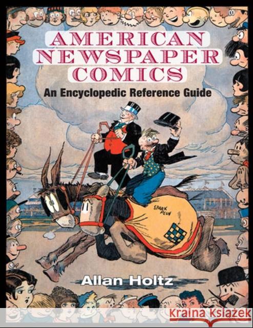 American Newspaper Comics: An Encyclopedic Reference Guide Holtz, Allan 9780472117567 University of Michigan Press - książka