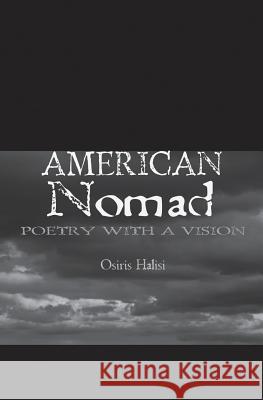 American Nomad: Chapter 1 & 2: Poetry With A Vision Halisi, Osiris 9781439201251 Booksurge Publishing - książka