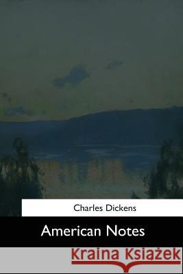 American Notes Charles Dickens 9781544600154 Createspace Independent Publishing Platform - książka