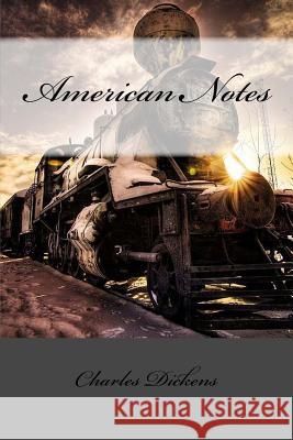 American Notes Charles Dickens Charles Dickens Paula Benitez 9781540737670 Createspace Independent Publishing Platform - książka