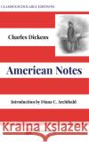 American Notes for General Circulation Charles Dickens 9781988963655 Universitas Press