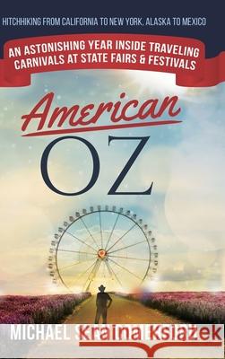 American OZ: An Astonishing Year Inside Traveling Carnivals at State Fairs & Festivals: Hitchhiking From California to New York, Al Comerford, Michael Sean 9781952693021 Comerford Publishing LLC - książka