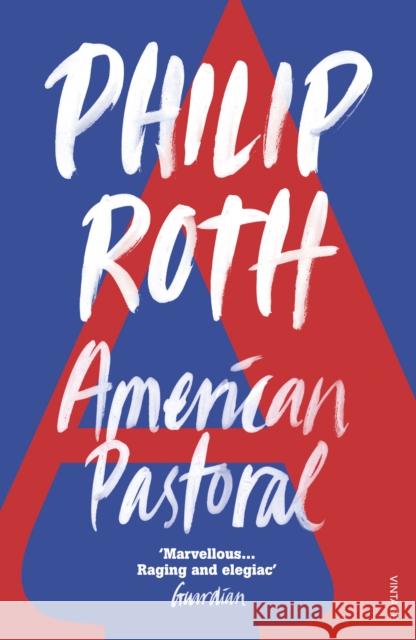 American Pastoral: The renowned Pulitzer Prize-Winning novel Philip Roth 9780099771814 Vintage Publishing - książka