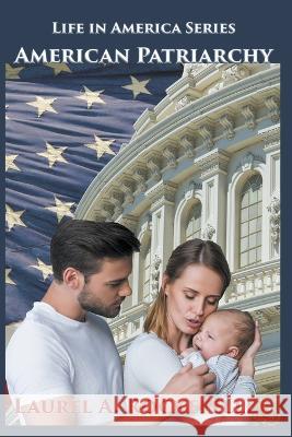 American Patriarchy Laurel A Rockefeller   9798215167908 Laurel A. Rockefeller Books - książka
