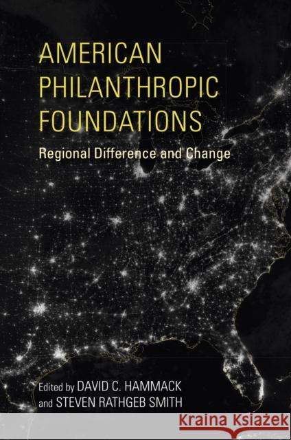 American Philanthropic Foundations: Regional Difference and Change David C. Hammack Rathgeb Smith 9780253025326 Indiana University Press - książka