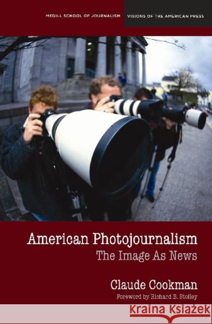 American Photojournalism: Motivations and Meanings Cookman, Claude 9780810123588 Northwestern University Press - książka
