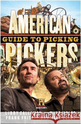 American Pickers Guide to Picking Libby Callaway Mike Wolfe Frank Fritz 9781401324483 Hyperion Books - książka