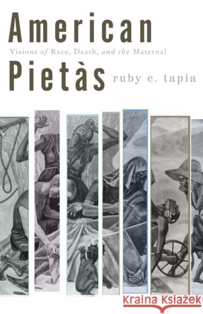 American Pietas : Visions of Race, Death, and the Maternal Ruby C. Tapia 9780816653102 University of Minnesota Press - książka