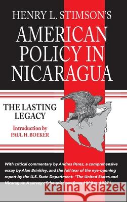 American Policy in Nicaragua: The Lasting Legacy Henry L. Stimson   9781558760363 Markus Wiener Publishing Inc - książka