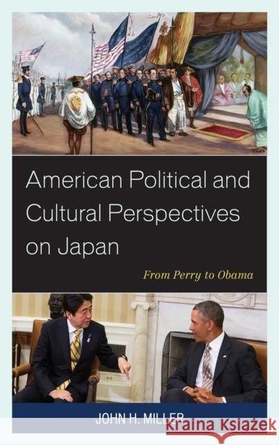 American Political and Cultural Perspectives on Japan: From Perry to Obama John H. Miller 9781498532334 Lexington Books - książka