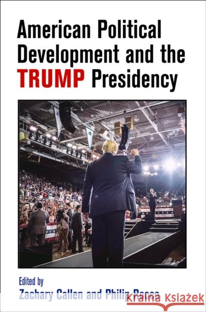 American Political Development and the Trump Presidency Zachary Callen Philip Rocco 9780812252088 University of Pennsylvania Press - książka