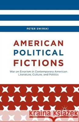 American Political Fictions: War on Errorism in Contemporary American Literature, Culture, and Politics Swirski, Peter 9781349704613 Palgrave MacMillan - książka