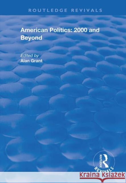 American Politics - 2000 and Beyond Alan Grant 9781138704626 Routledge - książka