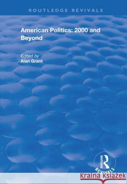 American Politics - 2000 and Beyond Alan Grant 9781138704640 Routledge - książka